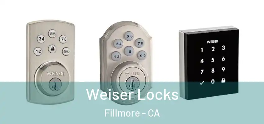  Weiser Locks Fillmore - CA